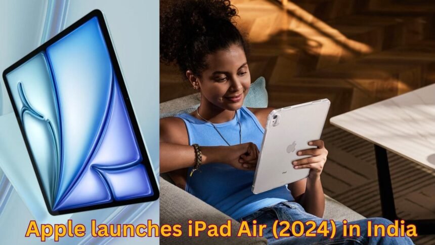 Apple launches iPad Air (2024) in India