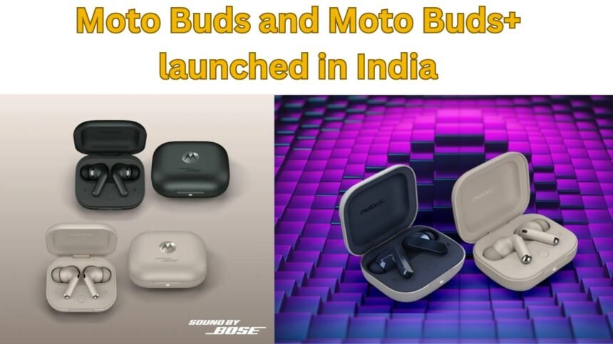 Moto Buds and Moto Buds+ launched in India